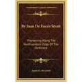 By Juan De Fuca's Strait: Pioneering Along The Northwestern Edge Of The Continent