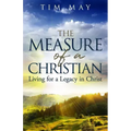 The Measure of a Christian: Living for a Legacy in Christ