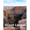 Grand Canyon: Coffee Table Photography Travel Picture Book Album Of A National Park In Arizona State USA Country Large Size Photos Cover