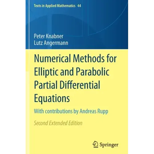 Numerical Methods for Elliptic and Parabolic Partial Differential Equations: With Contributions by Andreas Rupp