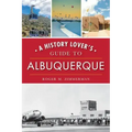 A History Lover's Guide to Albuquerque