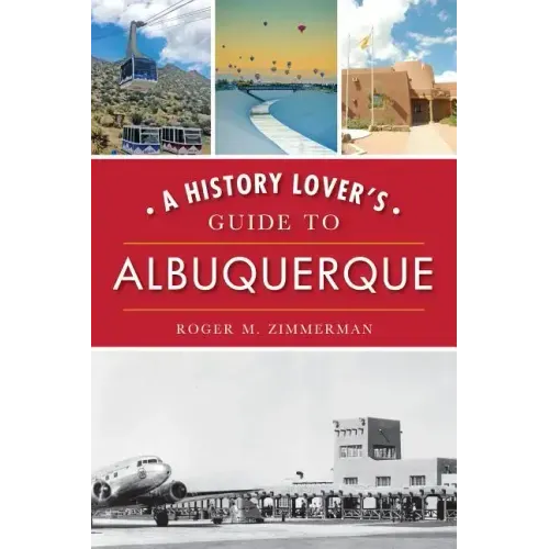 A History Lover's Guide to Albuquerque