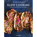 Everyday Slow Cooking (Easy Recipes for Family Dinners): Modern Recipes for Delicious Meals