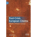 Post-Crisis European Cinema: White Men in Off-Modern Landscapes