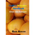 Healthy Vitamins Handbook - Over 50s Edition: Your Guide to Getting the Vitamins You Need as You Age