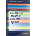Dual-Process Theories of Numerical Cognition
