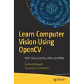 Learn Computer Vision Using Opencv: With Deep Learning Cnns and Rnns