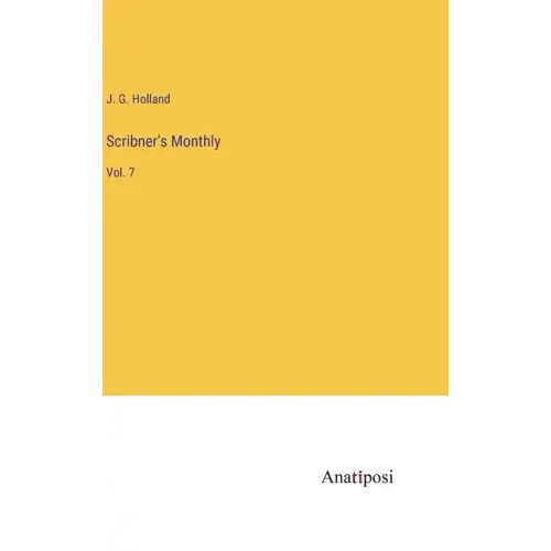 Scribner's Monthly: Vol. 7
