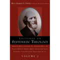 Lectures on Systematic Theology Volume 1
