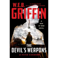 W. E. B. Griffin the Devil's Weapons