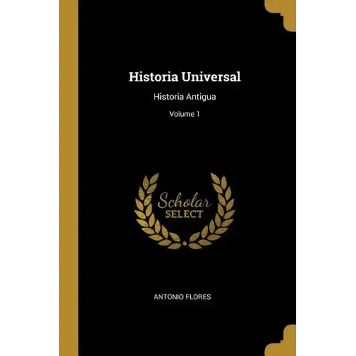 Historia Universal: Historia Antigua; Volume 1