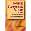 Coaching Standardized Patients: For Use in the Assessment of Clinical Competence