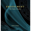 Ensoulment: The Future of Reality