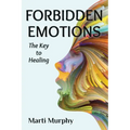 Forbidden Emotions: The Key to Healing