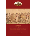 Maria, or The Wrongs of Woman (Aziloth Books)