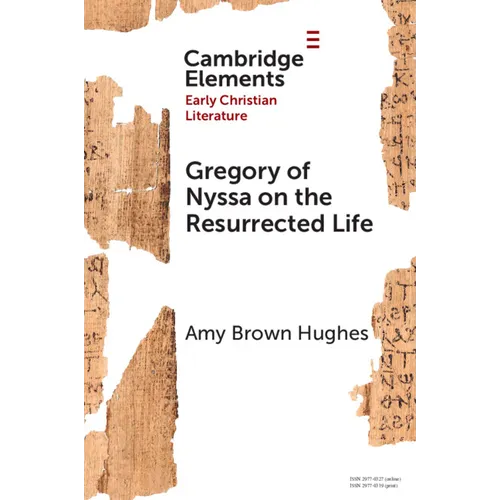 Gregory of Nyssa on the Resurrected Life