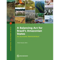 A Balancing Act for Brazil's Amazonian States: An Economic Memorandum