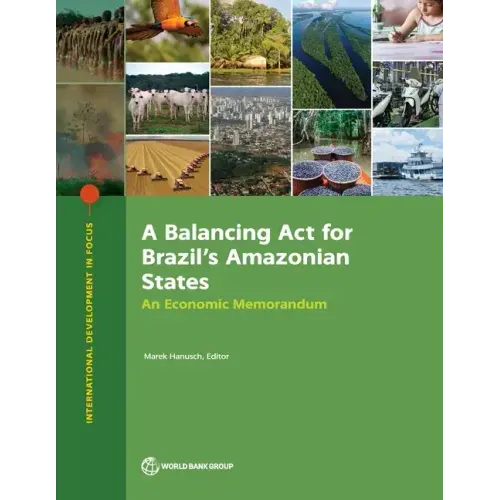 A Balancing Act for Brazil's Amazonian States: An Economic Memorandum