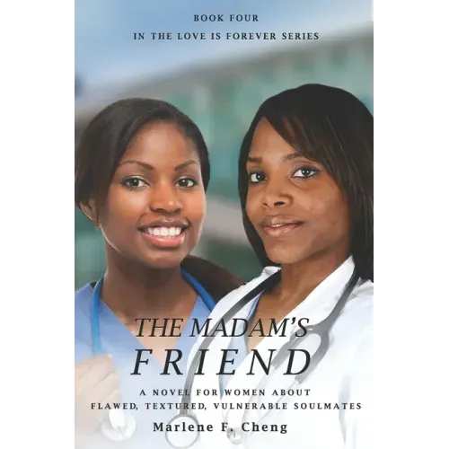The Madam's Friend: A Novel for Women about Flawed, Textured, Vulnerable Soulmates