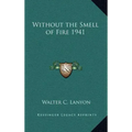 Without the Smell of Fire 1941