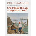 The Segelfoss Novels: Children of the Age & Segelfoss Town