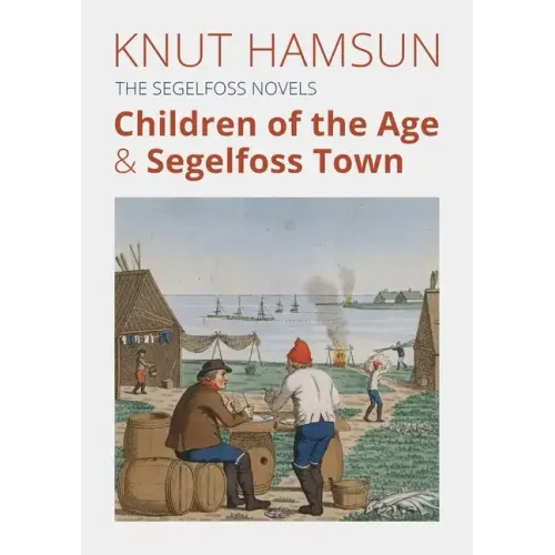 The Segelfoss Novels: Children of the Age & Segelfoss Town