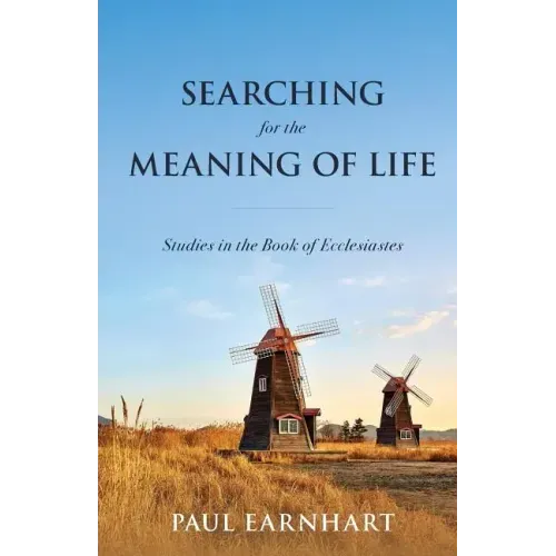 Searching for the Meaning of Life: Studies in the Book of Ecclesiastes