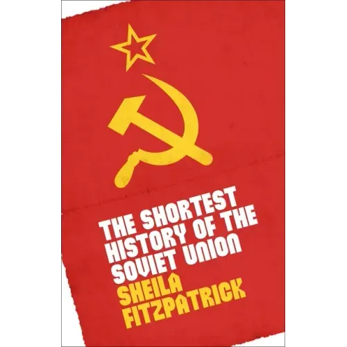 The Shortest History of the Soviet Union