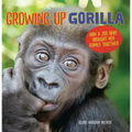 Growing Up Gorilla: How a Zoo Baby Brought Her Family Together