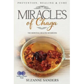 Miracles of Chaga: The Medicinal Healing Mushroom - Prevention, Healing & Cure