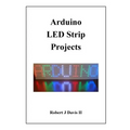 Arduino LED Strip Projects: How to Build LED Signs with Addressable LED's