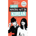 More Making Out in Korean: A Korean Language Phrase Book - Revised & Expanded Edition (a Korean Phrasebook)