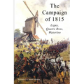 The Campaign of 1815: Ligny, Quatre Bras, Waterloo