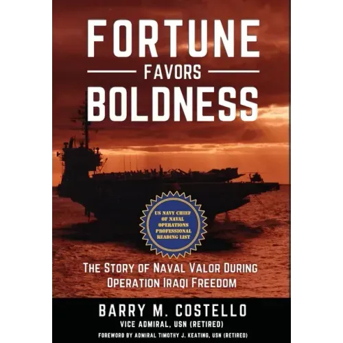 Fortune Favors Boldness: The Story of Naval Valor During Operation Iraqi Freedom