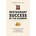 Restaurant Success by the Numbers: A Money-Guy's Guide to Opening the Next New Hot Spot