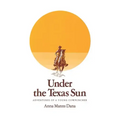 Under the Texas Sun: Adventures of a Young Cowpuncher