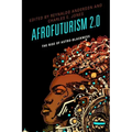 Afrofuturism 2.0: The Rise of Astro-Blackness
