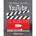 50 Ways to Use YouTube in the Classroom