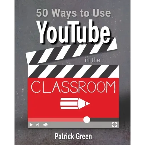 50 Ways to Use YouTube in the Classroom