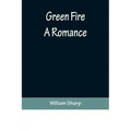 Green Fire: A Romance