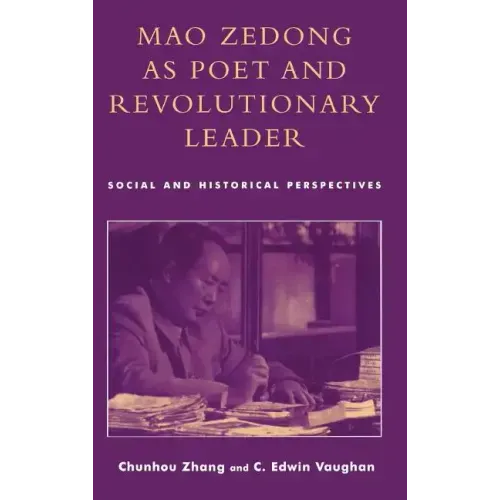Mao Zedong as Poet and Revolutionary Leader: Social and Historical Perspectives
