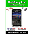 BlackBerry Tour 9600 Made Simple: For the 9630, 9600 and all 96xx Series BlackBerry Smartphones