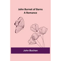 John Burnet of Barns: A Romance