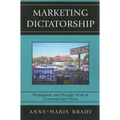Marketing Dictatorship: Propaganda and Thought Work in Contemporary China