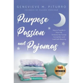 Purpose, Passion, and Pajamas: How to Transform Your Life, Embrace the Human Connection, and Lead with Meaning