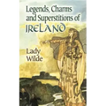 Legends, Charms and Superstitions of Ireland
