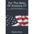 For The Sake Of America IV: God's Trump Card Revealed! God's Master Plan Trumps The Enemy's Master Plan