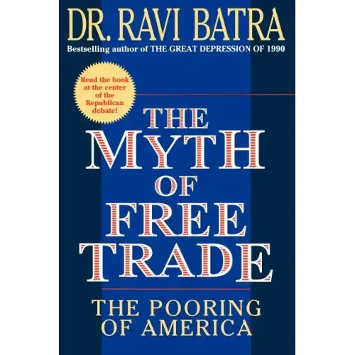 The Myth of Free Trade: The Pooring of America