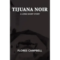 Tijuana Noir: A long short story