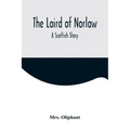 The Laird of Norlaw; A Scottish Story